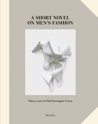 A Short Novel on Men's Fashion - Saillard, Olivier (Text by)