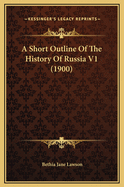 A Short Outline of the History of Russia V1 (1900)