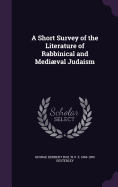 A Short Survey of the Literature of Rabbinical and Medival Judaism