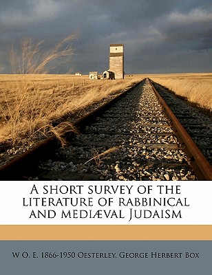 A Short Survey of the Literature of Rabbinical and Mediaeval Judaism - Oesterley, W O E, D.D.