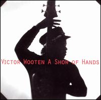 A Show of Hands - Victor Wooten