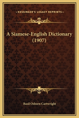 A Siamese-English Dictionary (1907) - Cartwright, Basil Osborn