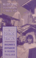 A Siamese Tragedy: Development and Disintegration in Modern Thailand - Bello, Walden, and Cunningham, Shea, and Poh, Li Keng