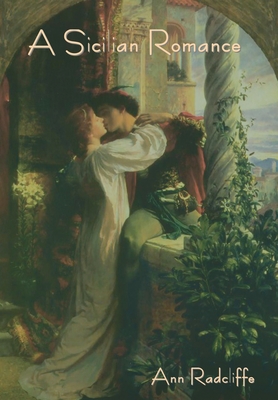 A Sicilian Romance - Radcliffe, Ann