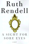 A Sight for Sore Eyes - Rendell, Ruth