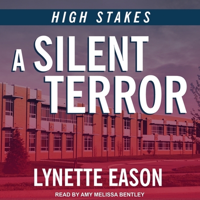 A Silent Terror Lib/E - Eason, Lynette, and Bentley, Amy Melissa (Read by)