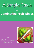 A Simple Guide to Dominating Fruit Ninja for iPhone