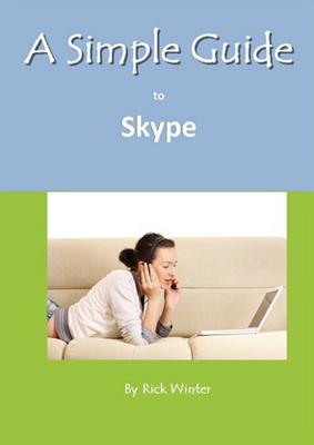 A Simple Guide to Skype - Winter, Rick