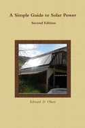 A Simple Guide to Solar Power - Second Edition