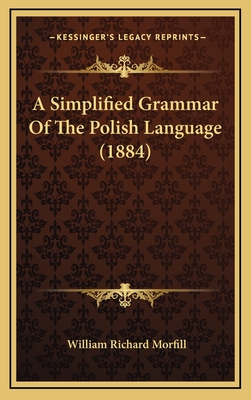 A Simplified Grammar of the Polish Language (1884) - Morfill, William Richard