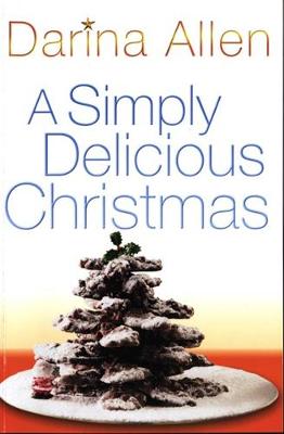 A Simply Delicious Christmas - Allen, Darina