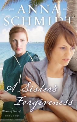 A Sister's Forgiveness: Volume 2 - Schmidt, Anna