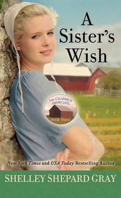 A Sister's Wish - Gray, Shelley Shepard