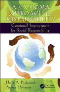 A Six Sigma Approach to Sustainability: Continual Improvement for Social Responsibility