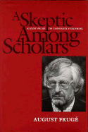 A Skeptic Among Scholars: August Frug on University Publishing