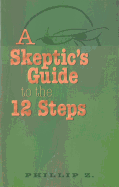 A Skeptic's Guide to the 12 Steps