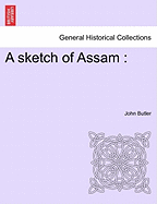 A Sketch of Assam - Butler, John, Major