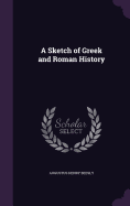 A Sketch of Greek and Roman History