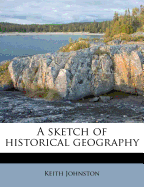 A Sketch of Historical Geography