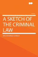 A Sketch of the Criminal Law