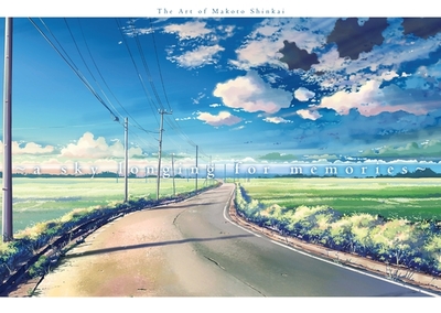 A Sky Longing for Memories: The Art of Makoto Shinkai - Shinkai, Makoto