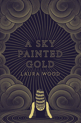 A Sky Painted Gold - Wood, Laura