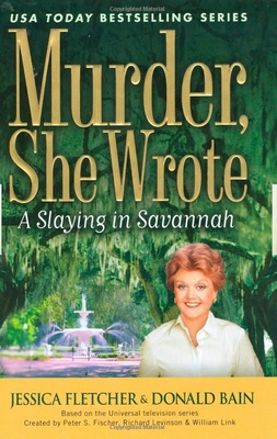 A Slaying in Savannah - Fletcher, Jessica, and Bain, Donald