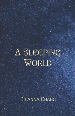 A Sleeping World - Chabe, Brianna