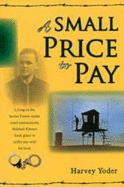 A Small Price to Pay - Harvey Yoder