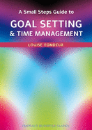 A Small Steps Guide To Time Management And Goal Setting: Emerald Guides Revised Edition 2023