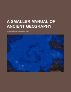 A Smaller Manual of Ancient Geography