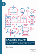 A Smarter Toronto: Some Reassembly Required