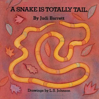 A Snake Is Totally Tail - Barrett, Judi