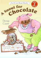 A Snout for Chocolate - Cazet, Denys