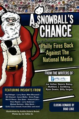 A Snowball's Chance: Philly Fires Back Against The National Media - Lidge, Brad, and Downs, Ryan