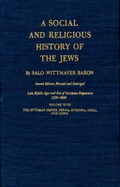A Social and Religious History of the Jews: Late Middle Ages and Era of European Expansion (1200-1650): The Ottoman Empire, Persia, Ethiopia, India, and China - Baron, Salo Wittmayer