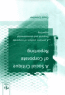 A Social Critique of Corporate Reporting: A Semiotic Analysis of Corporate Financial and Environmental Reporting - Crowther, David, Professor