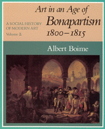 A Social History of Modern Art, Volume 2: Art in an Age of Bonapartism, 1800-1815