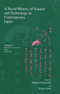 A Social History of Science and Technology in Contemporary Japan: Volume 3: High Economic Growth Period 1960-1969