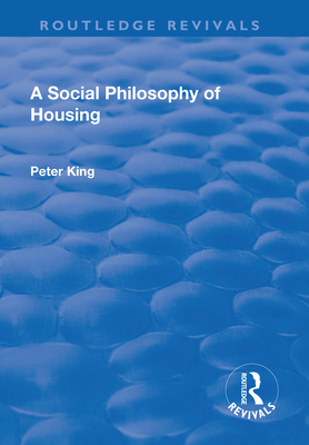 A Social Philosophy of Housing - King, Peter