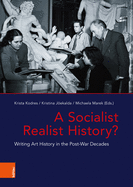 A Socialist Realist History?: Writing Art History in the Post-War Decades