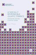 A Socially Responsible Islamic Finance: Character and the Common Good