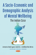 A Socio-Economic and Demographic Analysis of Mental Wellbeing: The Indian Case
