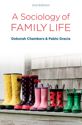 A Sociology of Family Life: Change and Diversity in Intimate Relations - Chambers, Deborah, and Gracia, Pablo