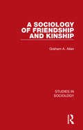 A Sociology of Friendship and Kinship