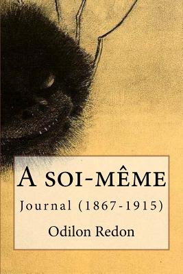 A Soi-M?me: Journal (1867-1915) - Redon, Odilon