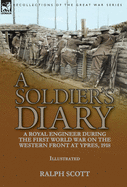 A Soldier's Diary: a Royal Engineer During the First World War on the Western Front at Ypres, 1918