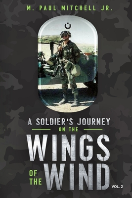 A Soldier's Journey On The Wings of The Wind - Vol. 2 - Mitchell, M Paul