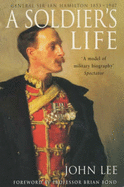 A Soldier's Life: General Sir Ian Hamilton 1853-1947 - Lee, John, and Bond, Brian (Foreword by)