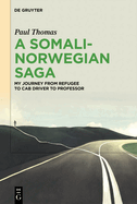 A Somali-Norwegian Saga: My Journey from Refugee to Cab Driver to Professor